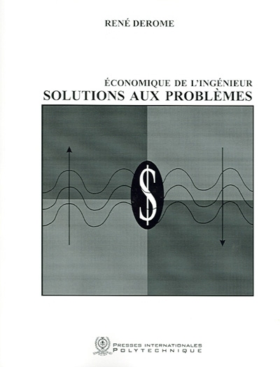Economique de l'ingénieur : solutions aux problèmes