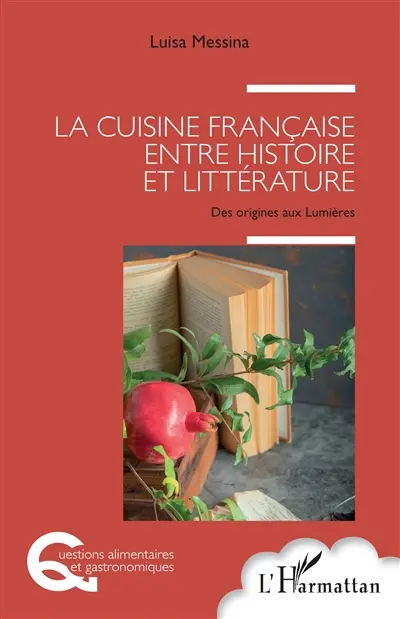 La cuisine française entre histoire et littérature : des origines aux Lumières