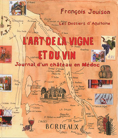 L'art de la vigne et du vin : journal d'un château en Médoc
