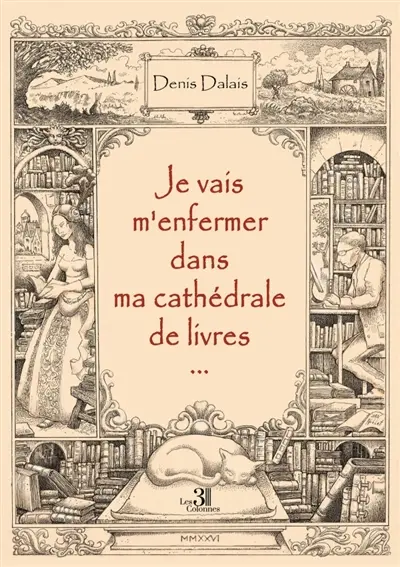 Je vais m'enfermer dans ma cathédrale de livres...