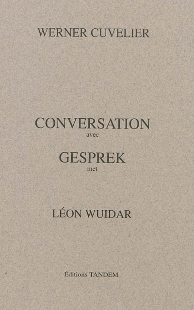 Conversation avec Léon Wuidar. Gesprek met Léon Wuidar