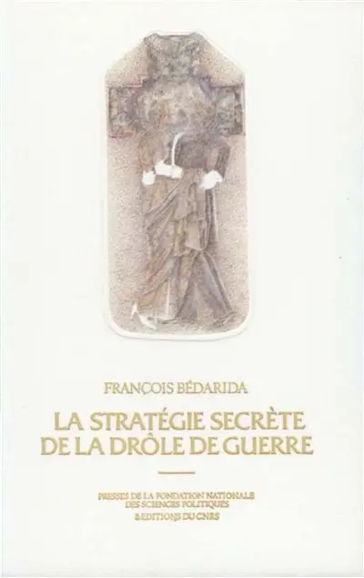 La Stratégie secrète de la Drôle de guerre : le Conseil suprême inter-allié, sept. 1939-avr. 1940