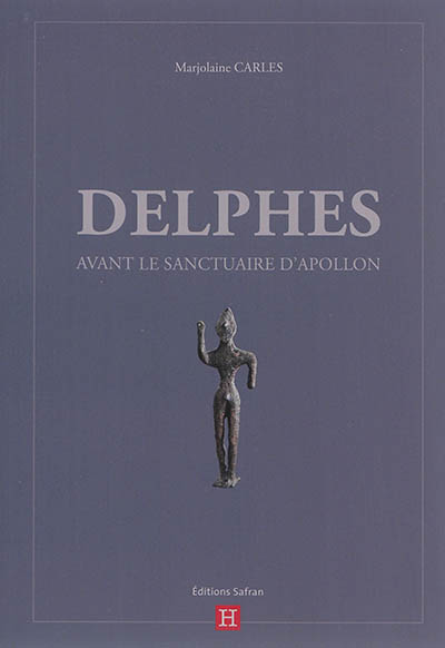 Delphes : avant le sanctuaire d'Apollon