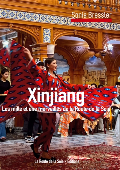 Xinjiang : les mille et une...