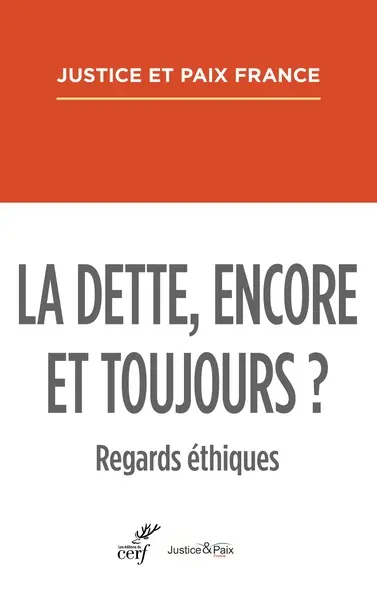 La dette, encore et toujours ? : regards éthiques