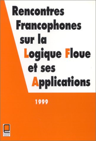 Rencontres francophones sur la logique floue et ses applications : LFA'99