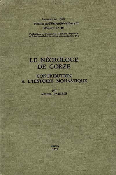 Le Nécrologe de Gorze : Contribution à l'Histoire Monastique