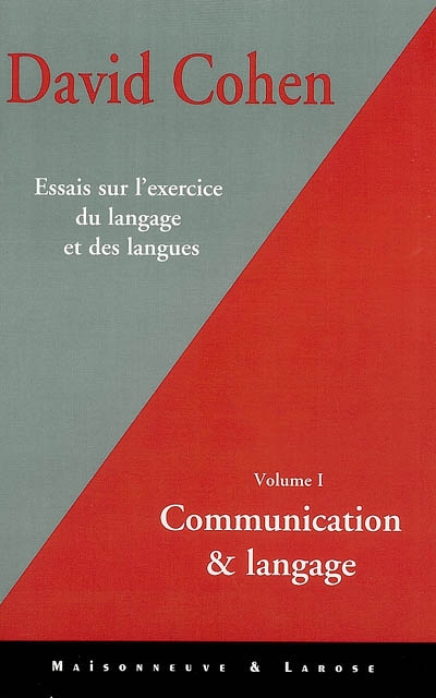 Essais sur l'exercice du langage et des langues. Vol. 1. Communication et langage