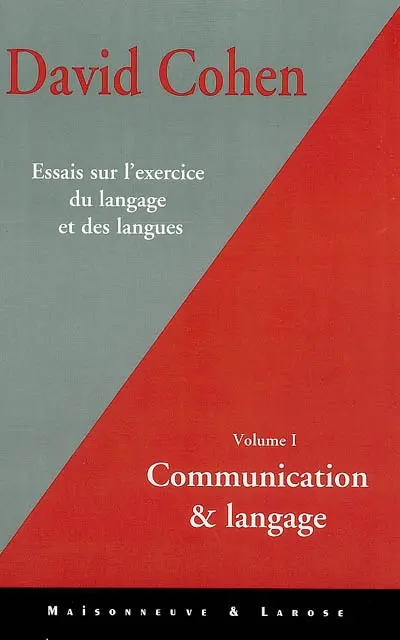 Essais sur l'exercice du langage et des langues. Vol. 1. Communication et langage