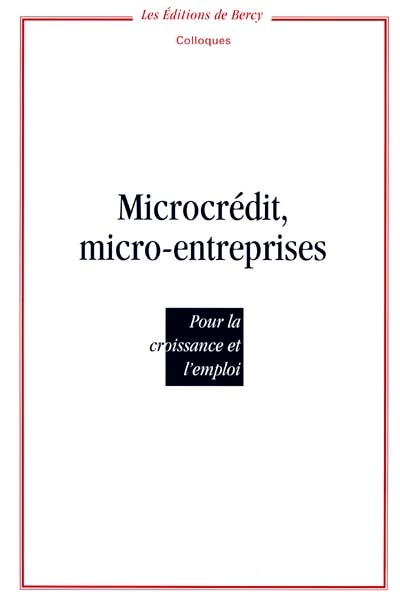 Microcrédit, micro-entreprises : pour la croissance et l'emploi