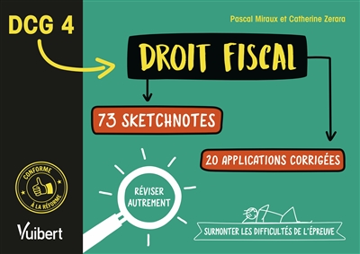 DCG 4 Droit fiscal : 73 sketchnotes, 20 applications corrigées : réviser autrement, surmonter les difficultés de l'épreuve