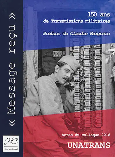 Message reçu : 150 ans de transmissions militaires : actes du colloque 2018