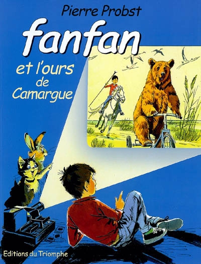 Les aventures de Fanfan. Vol. 6. Fanfan et l'ours de Camargue
