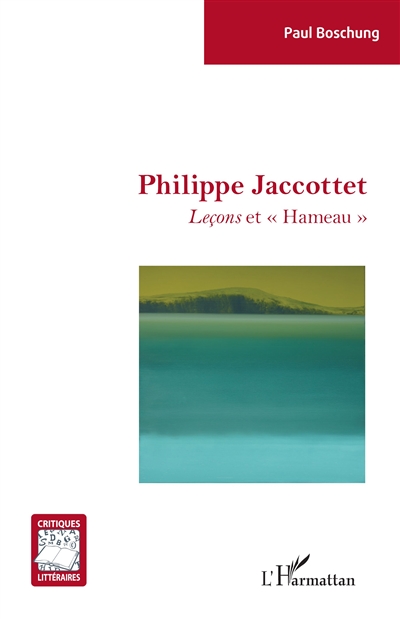 Philippe Jaccottet : Leçons et Hameau
