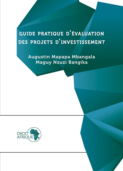 Guide pratique d’évaluation des projets d’investissement