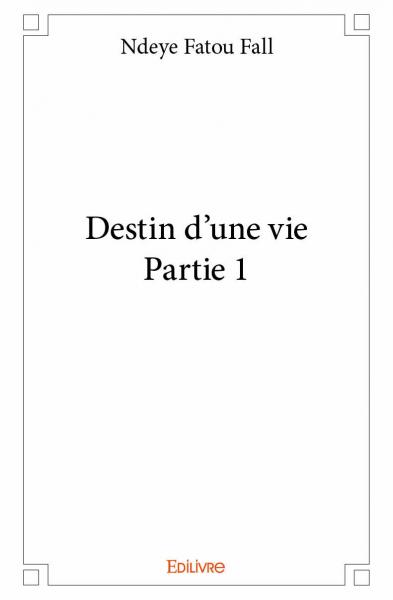 Destin d’une vie – partie 1