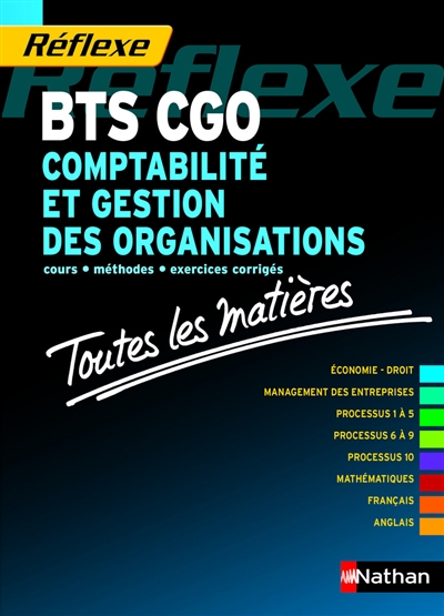 BTS CGO comptabilité et gestion des organisations : toutes les matières : cours, méthodes, exercices corrigés