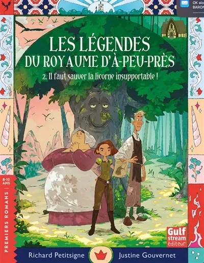 Les légendes du royaume d'A-peu-près. Vol. 2. Il faut sauver la licorne insupportable !