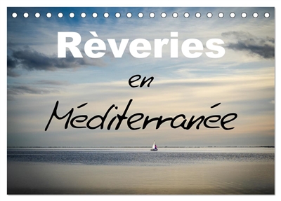 Rêveries en Méditerranée...