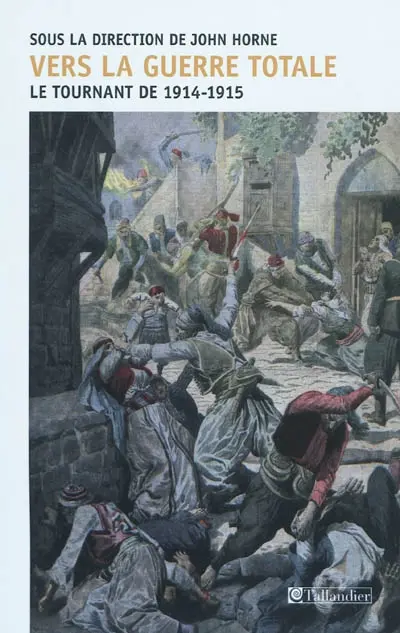 Vers la guerre totale : le tournant de 1914-1915
