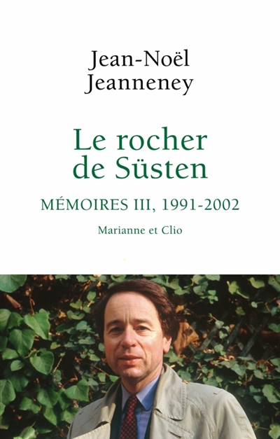 Le rocher de Süsten, tome 3 : Mémoires, 1991-2002 : Marianne et Clio