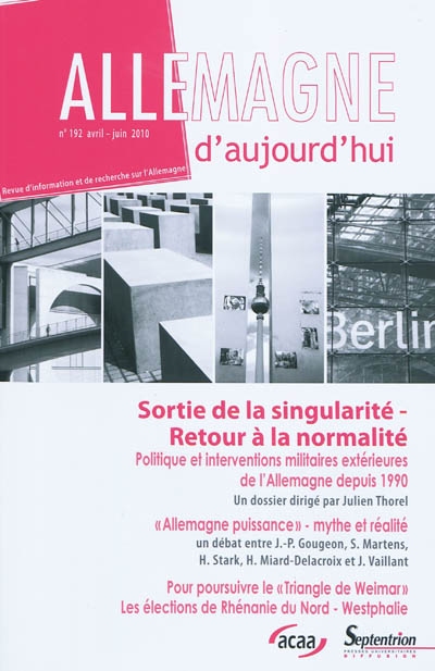 allemagne d'aujourd'hui, n° 192. sortie de la singularité, retour à la normalité : politique et interventions militaires extérieures de l'allemagne depuis 1990