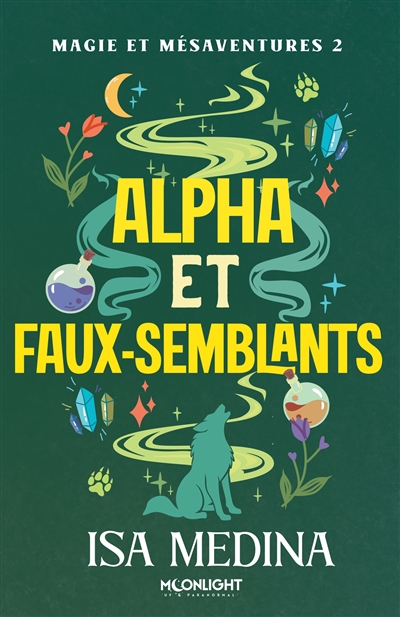 Magie et mésaventures 2 : Alpha et faux-semblants
