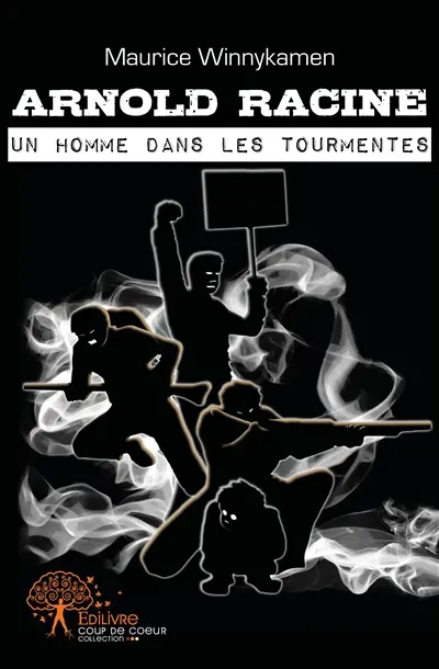 Arnold Racine, un homme dans les tempêtes : témoin de notre temps