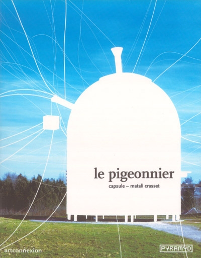 Le pigeonnier, capsule : Matali Crasset. The pigeon loft, capsule : Matali Crasset