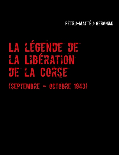 La légende de la Libération...
