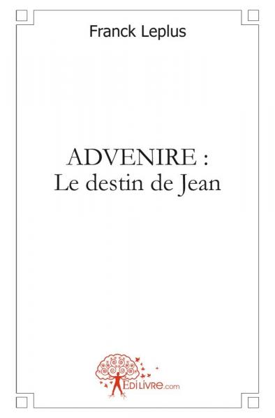 Advenire : le destin de jean