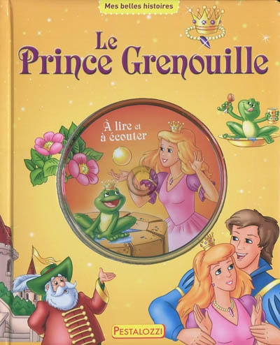 Le prince grenouille : à lire et à écouter