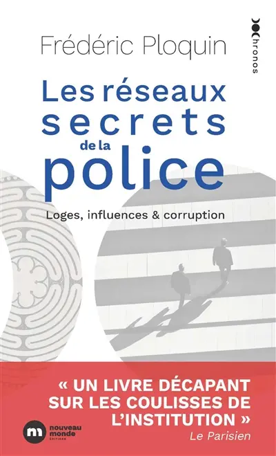 Les réseaux secrets de la police : loges, influences & corruption