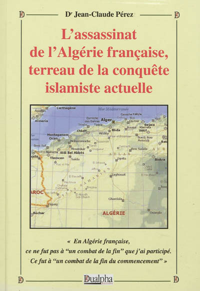 L'assassinat de l'Algérie française, terreau de la conquête islamiste actuelle