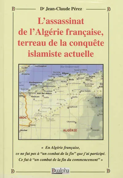 L'assassinat de l'Algérie française, terreau de la conquête islamiste actuelle