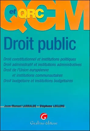 QCM et QRC droit public : 248 questions-réponses justifiées sous la forme de QCM-QRU et QRC