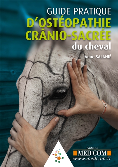 Guide pratique d'ostéopathie crânio-sacrée du cheval
