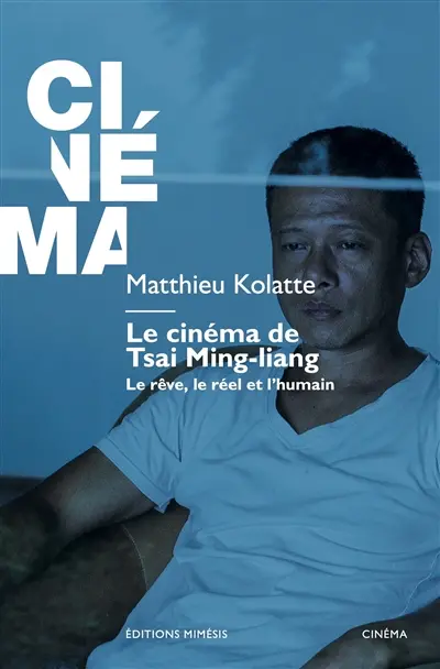 Le cinéma de Tsai Ming-liang : le rêve, le réel et l'humain