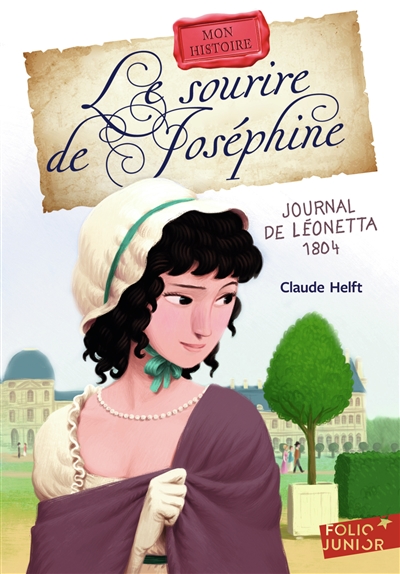 Le sourire de Joséphine : journal de Léonetta, 1804