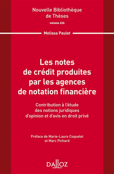 Les notes de crédit produites par les agences de notation financière : contribution à l'étude des notions juridiques d'opinion et d'avis en droit privé