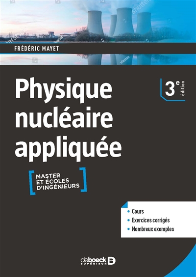 Physique nucléaire appliquée : cours et exercices corrigés : master et écoles d'ingénieurs