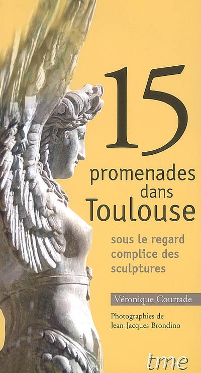15 promenades dans Toulouse : sous le regard complice des sculptures