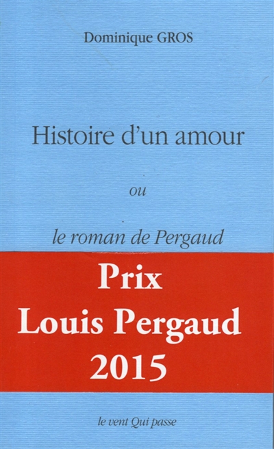 Histoire d'un amour : Le roman de Pergaud