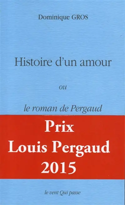 Histoire d'un amour : Le roman de Pergaud