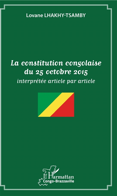 La Constitution congolaise du 25 octobre 2015 : interprétée article par article