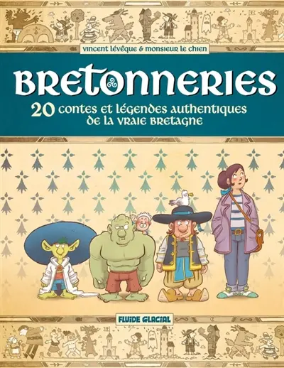 Bretonneries : 20 contes et légendes authentiques de la vraie Bretagne