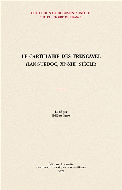 Le cartulaire des Trencavel (Languedoc, XIe-XIIIe siècle)