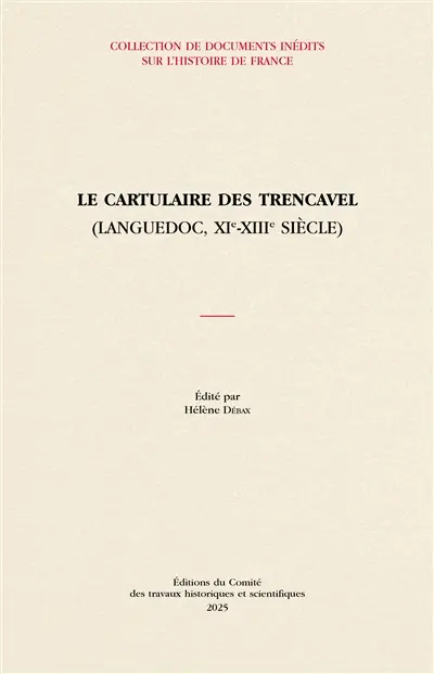 Le cartulaire des Trencavel (Languedoc, XIe-XIIIe siècle)