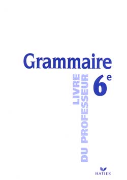 Grammaire, 6e : livre du professeur