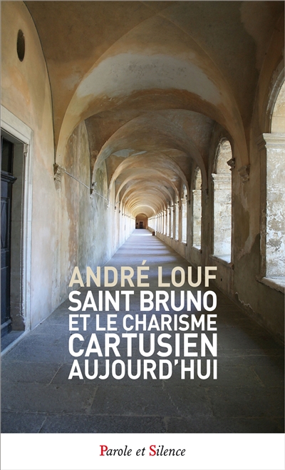 Saint Bruno et le charisme cartusien aujourd'hui - André Louf